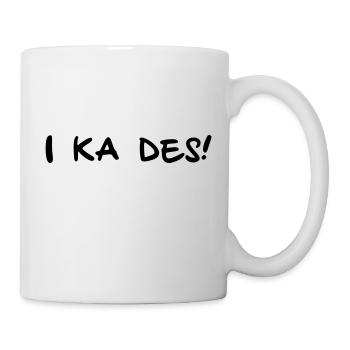 i ka des - schwäbisch für Schwoba - Tasse - Weiß - Rechts