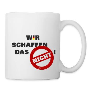 Wir schaffen das nicht - Deutschland Flag Fahne - Tasse - Weiß - Rechts