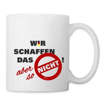 Wir schaffen das aber so nicht - Deutschland Flag - Tasse - Weiß - Rechts
