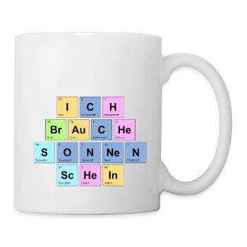 ich brauche Sonnenschein - Chemische Elemente - Tasse - Weiß - Rechts