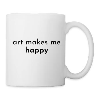 art makes me happy - Kunst macht mich glücklich - Tasse - Weiß - Rechts