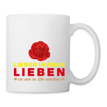 LIEBE T-shirt Spruch - Lieber in Ruhe Lieben - Tasse - Weiß - Rechts