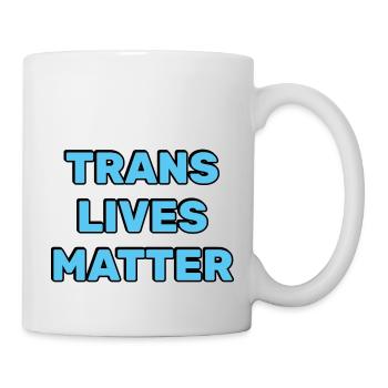 Trans-Leben zählen - Tasse - Weiß - Rechts