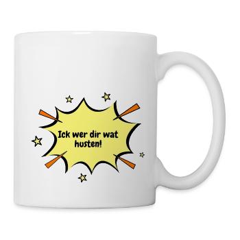 Berlin Ick wer dir wat husten. - Tasse - Weiß - Rechts