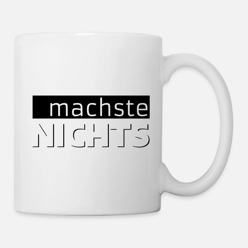 machste NICHTS - Tasse - Weiß