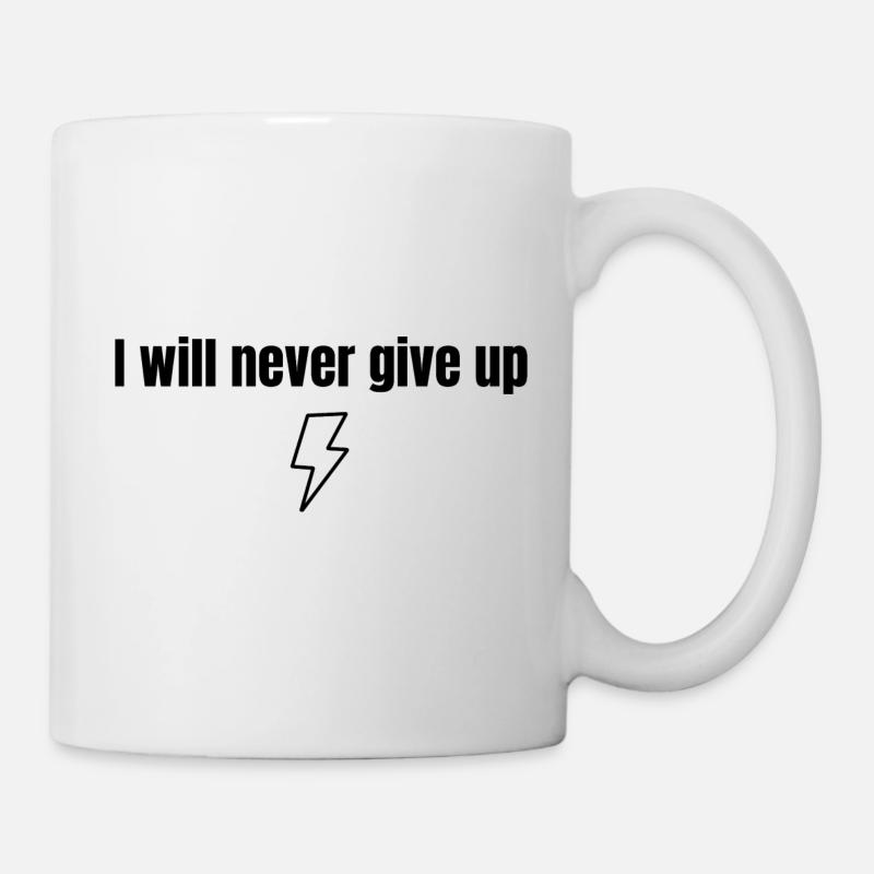 Ich werde niemals aufgeben - Tasse - Weiß