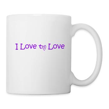 Love - i love to love - Tasse - Weiß - Rechts