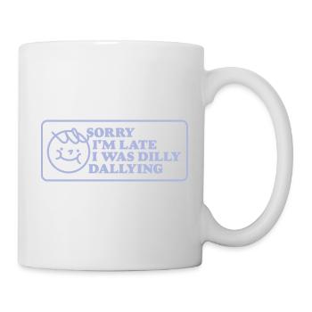 Sorry I'm Late – Funny Retro Sign - Mug - white - Right