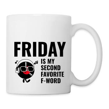 Friday Is My Second Favourite F-Word - Funny Quote - Mug - white - Right