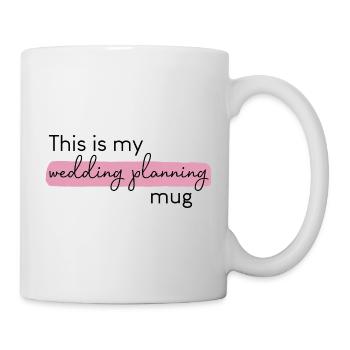 This is my weggding planing mug - Mug - white - Right