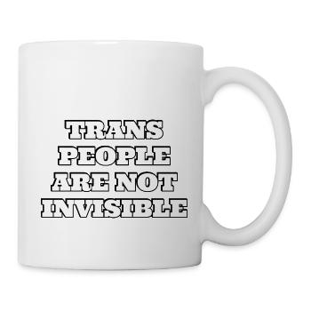 Trans people are not invisible - Mug - white - Right