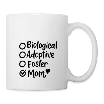Bilogical, adoptive, foster mom - Tasse - Weiß - Rechts
