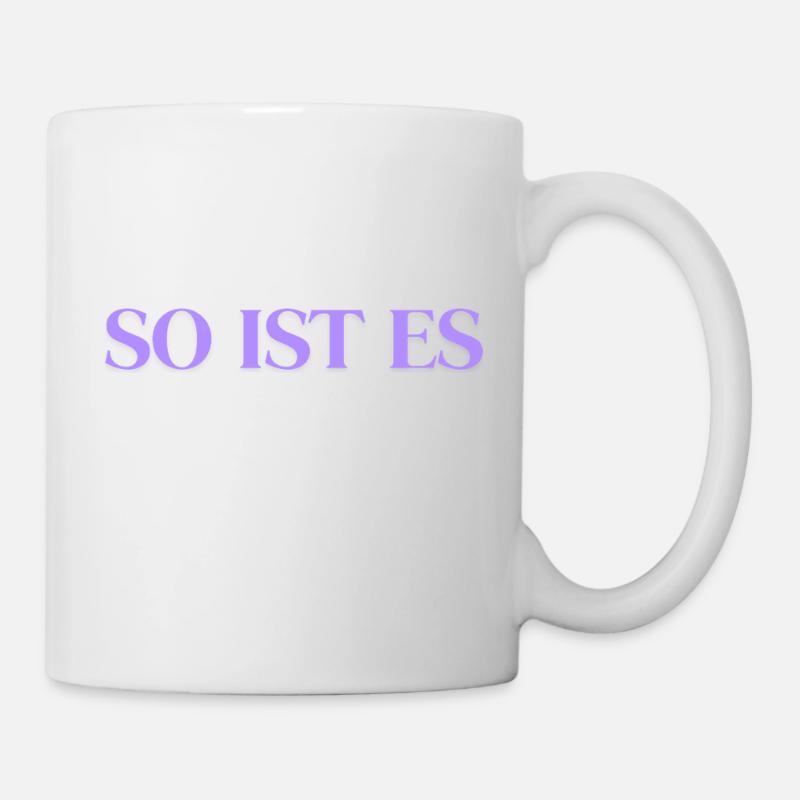 So ist es - Tasse - Weiß