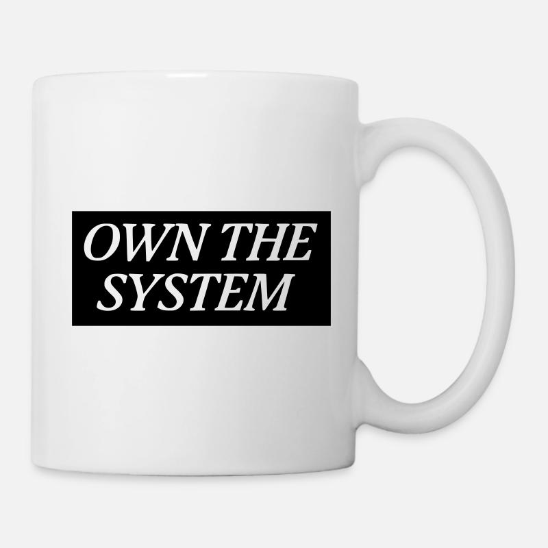 Own the System - Das eigene System - Tasse - Weiß