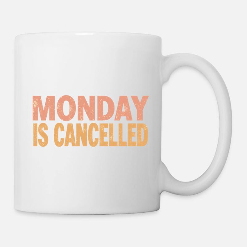 Monday is Cancelled - Mug - white