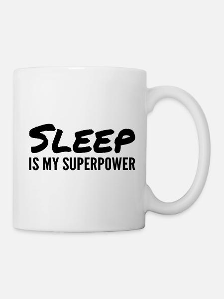 Schlaf ist meine Superkraft - Tasse - Weiß