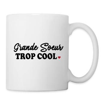 Grande Soeur Frères & Soeurs Trop Cool - Mug blanc - blanc - Droite