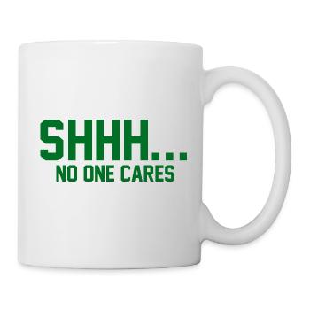 PSSST... Niemanden interessiert es - Tasse - Weiß - Rechts