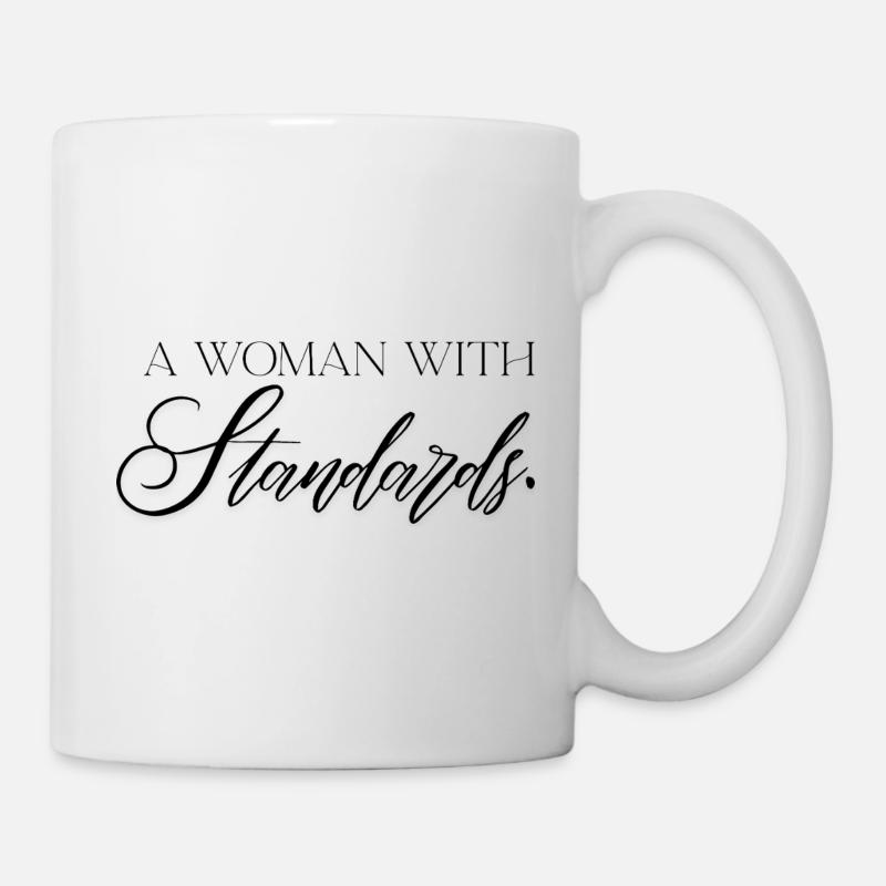 A Woman With Standards – selbstbewusstes Statement - Tasse - Weiß