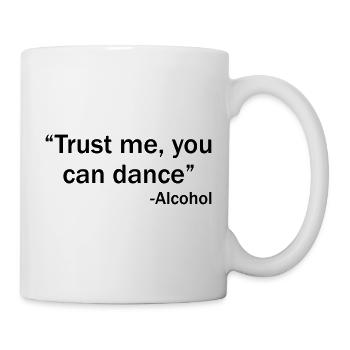 Trust me you can dance - Alcohol - Mug - white - Right