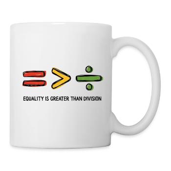 Message « L’égalité est plus grande que la division » - Mug blanc - blanc - Droite