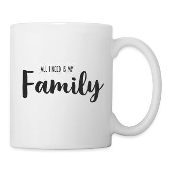 All I Need Is My Family – Hand Lettering - Tasse - Weiß - Rechts
