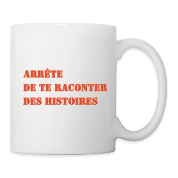 STOP TELLING YOURSELF STORIES - Mug - white - Right