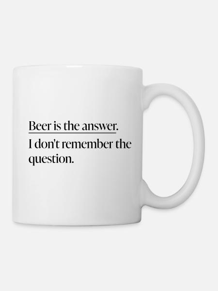 "Beer is the Answer“ Statement-Shirt - Tasse - Weiß