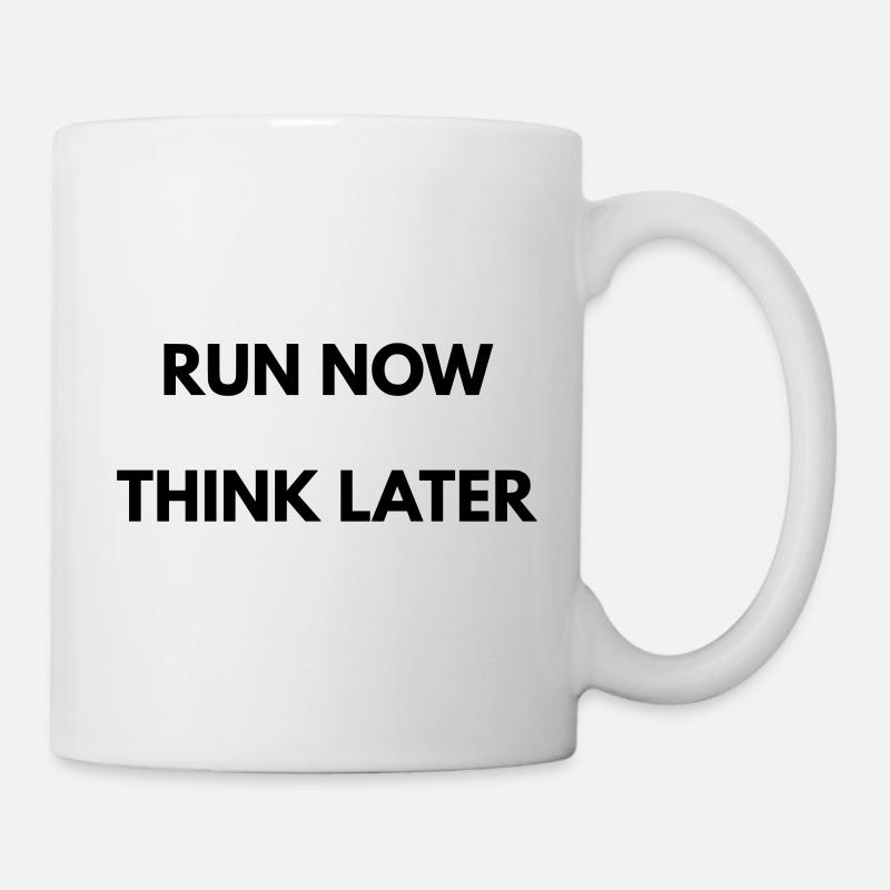 Running Motivation Run Now Think Later - Mug - white