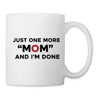 Encore une maman et j’en ai fini avec l’humour - Mug blanc - blanc - Droite