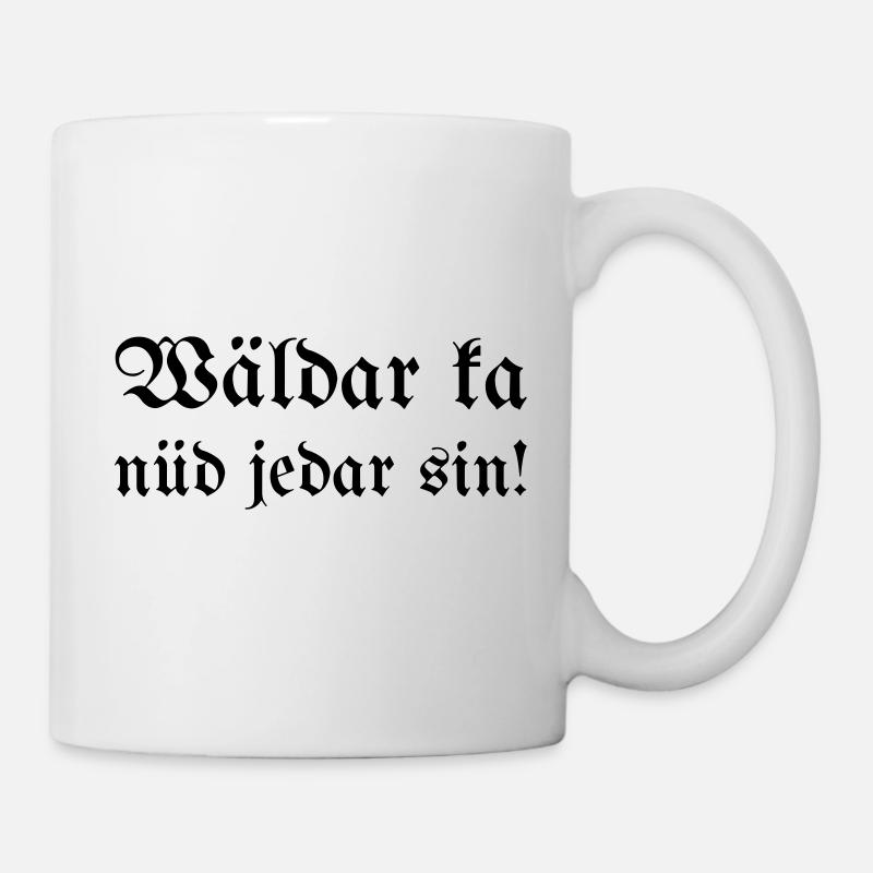 Wäldar ka nüd jedar sin ! - Mug blanc - blanc