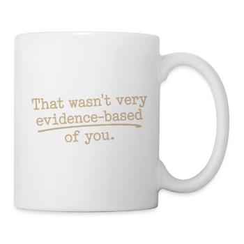 That Wasn't Evidence Based Medicine Lab Nerd Doctor - Mug - white - Right