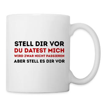 Roter Provokationsspruch Shirt - Tasse - Weiß - Rechts