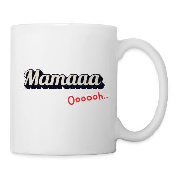 Mamaaa Ooooh - Tasse - Weiß - Rechts