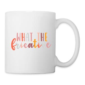 Was der Frikativ - Tasse - Weiß - Rechts
