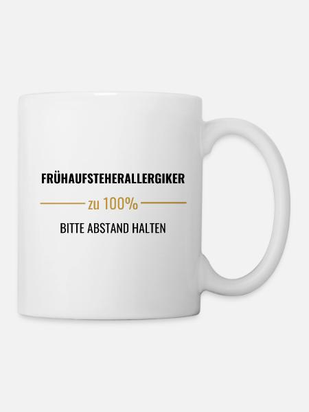 Frühaufsteherallergiker zu 100% - Tasse - Weiß