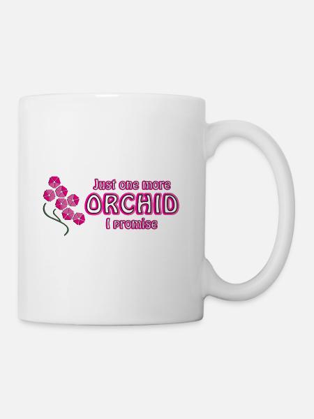 Nur noch eine Orchidee, das verspreche ich – Blumenkunst - Tasse - Weiß