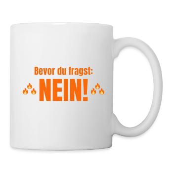 bevor du fragst nein - Tasse - Weiß - Rechts