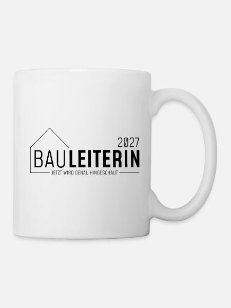 Bauleiterin 2027 - Jetzt wird genau hingeschaut - Tasse - Weiß