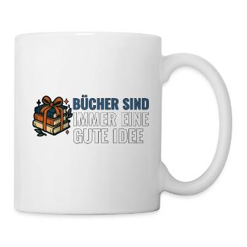 Bücher sind immer eine gute Idee. - Tasse - Weiß - Rechts