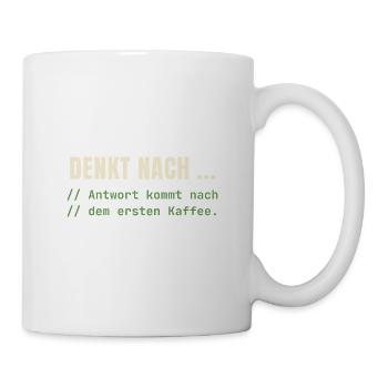 Denkt nach … – Antwort nach dem Kaffee - Tasse - Weiß - Rechts