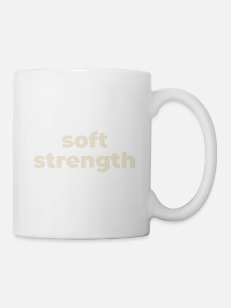 Weiche Stärke Typografie - Tasse - Weiß