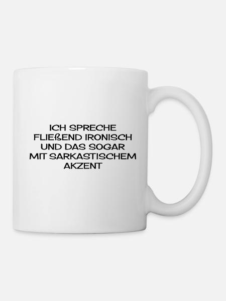 Sarkasmus Spruch - Tasse - Weiß