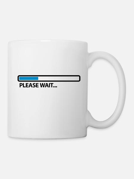 please_wait_2c - Tasse - Weiß