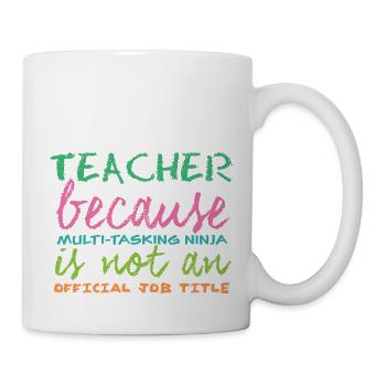Teacher / School: Teacher because of multi-tasking - Mug - white - Right