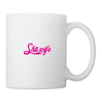 Shit wife - Mug - white - Right
