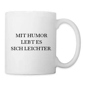Mit Humor lebt es sich leichter - Tasse - Weiß - Rechts