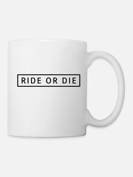 Ride or die - Tasse - Weiß