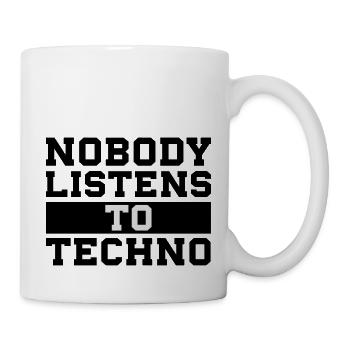 Nobody listens to techno - Mug - white - Right