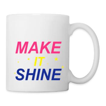 Make It Shine - Tasse - Weiß - Rechts